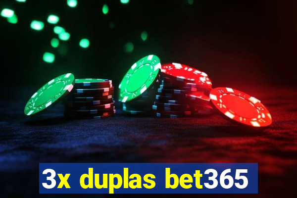 3x duplas bet365